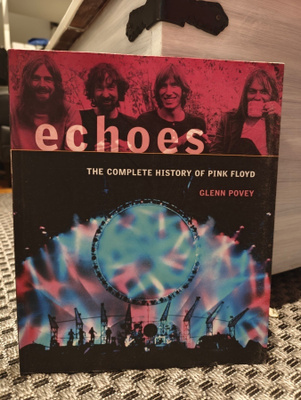 Glenn Povey Echoes: The Complete History of "Pink Floyd