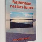 Marjatta Muller : Rajamaan raskas lumo (signeerattu, teki... - pikkukuva 1