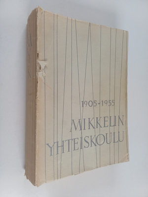 Mikkelin yhteiskoulu 1905-1955