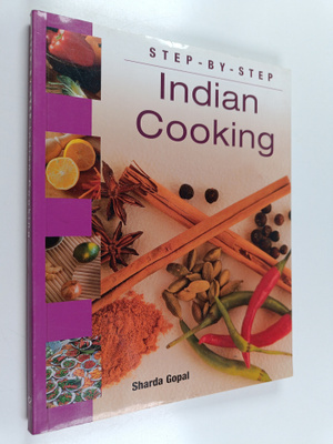 Sharda Gopal : Step-By-Step Indian Cooking