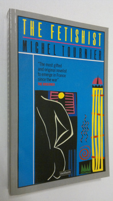 Michel Tournier : The Fetishist