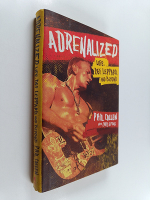 Phil Collen : Adrenalized - Life, Def Leppard, and Beyond