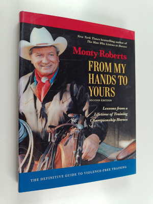Monty Roberts ym. : From My Hands to Yours : Lessons from...
