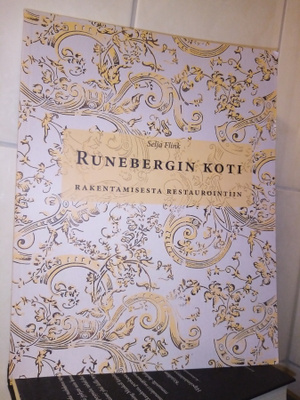 SELJA FLINK :  RUNEBERGIN KOTI RAKENTAMISESTA RESTAUROINTIIN