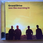 Grand Drive - See The Morning In CD - pikkukuva 1