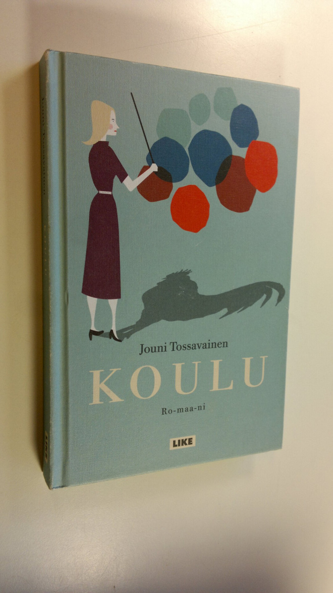 Jouni Tossavainen : Koulu : otteita nuoren opettajan päiv...