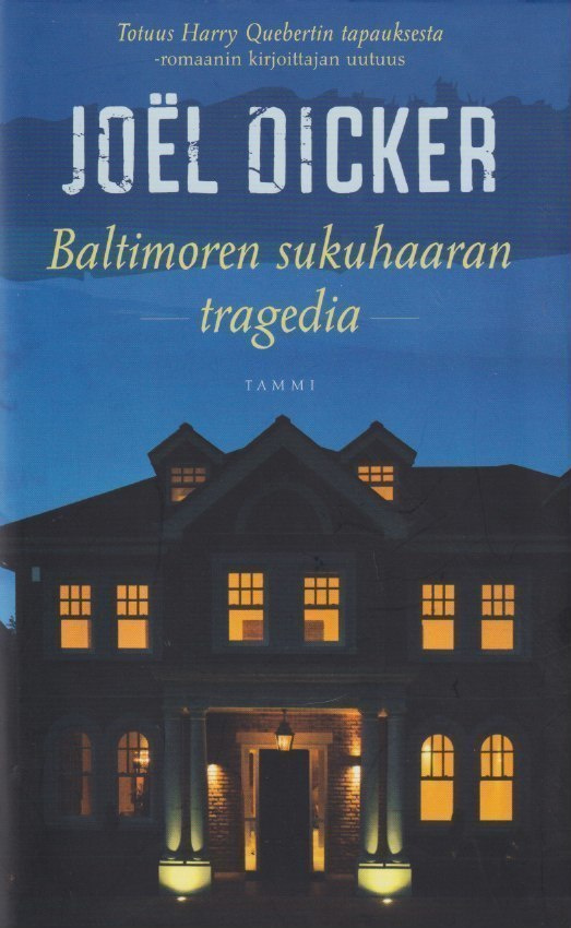 Joël Dicker: Baltimoren sukuhaaran tragedia