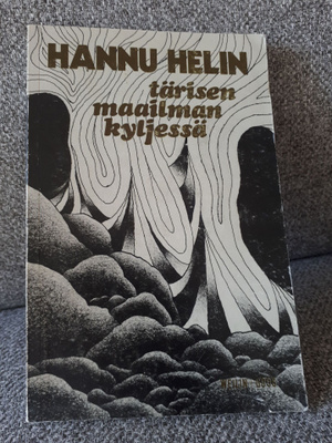 Hannu Helin: Tärisen maailman kyljessä