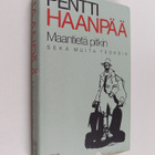 Pentti Haanpää : Kootut teokset 1 : Maantietä pitkin ja m... - pikkukuva 1