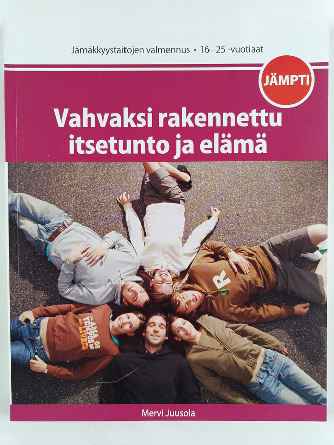 Mervi Juusola : Vahvaksi rakennettu itsetunto ja elämä - ...