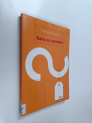 Katleena Kortesuo : Sano se someksi