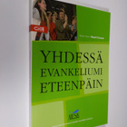 Maarit (toim.) Eronen : Yhdessä evankeliumi eteenpäin - pikkukuva 1