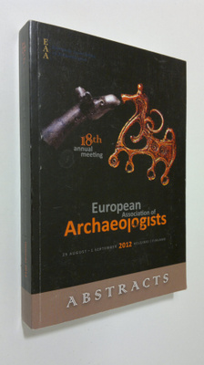 18th annual meeting of the European Association of Archae...