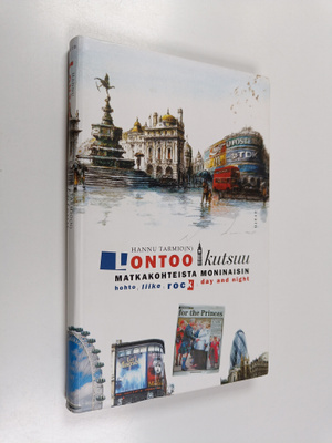 Hannu Tarmio : Lontoo kutsuu : matkakohteista moninaisin ...