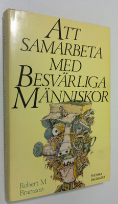 Robert M. Bramson : Att samarbeta med besvärliga människor