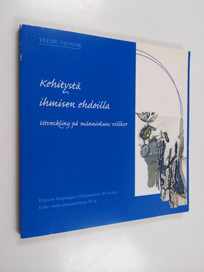 Teemu Ojanne : Kehitystä ihmisen ehdoilla : Espoon kaupun...