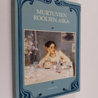 Murtuvien roolien aika : antologia pohjoismaista kirjalli... - pikkukuva 1