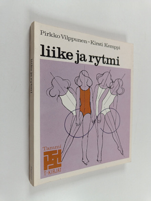 Pirkko Vilppunen ym. : Liike ja rytmi : liikerytminen per...