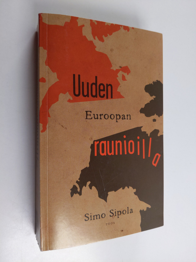 Simo Sipola : Uuden Euroopan raunioilla