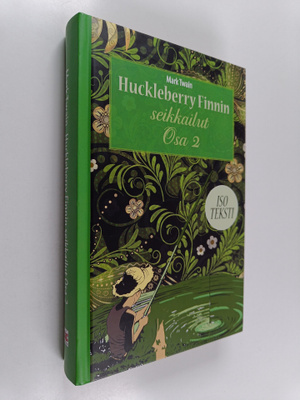 Mark Twain : Huckleberry Finnin seikkailut Osa 2
