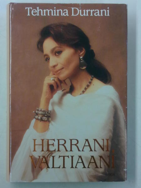 Tehmina Durrani: HERRANI, VALTIAANI 1p. -95
