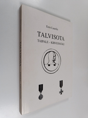 Eero Laurila : Talvisota : Taipale - Kirvesmäki