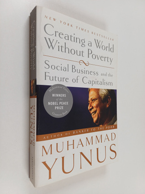 Muhammad Yunus : Creating a world without poverty : socia...