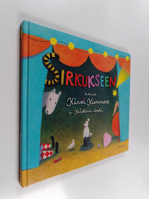 Kirsi Kunnas : Sirkukseen!