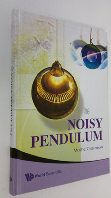 Moshe Gitterman : The Noisy Pendulum