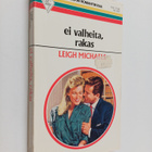 Leigh Michaels : Ei valheita, rakas - pikkukuva 1