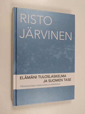 Risto Järvinen : Elämäni tuloslaskelma ja Suomen tase : t...