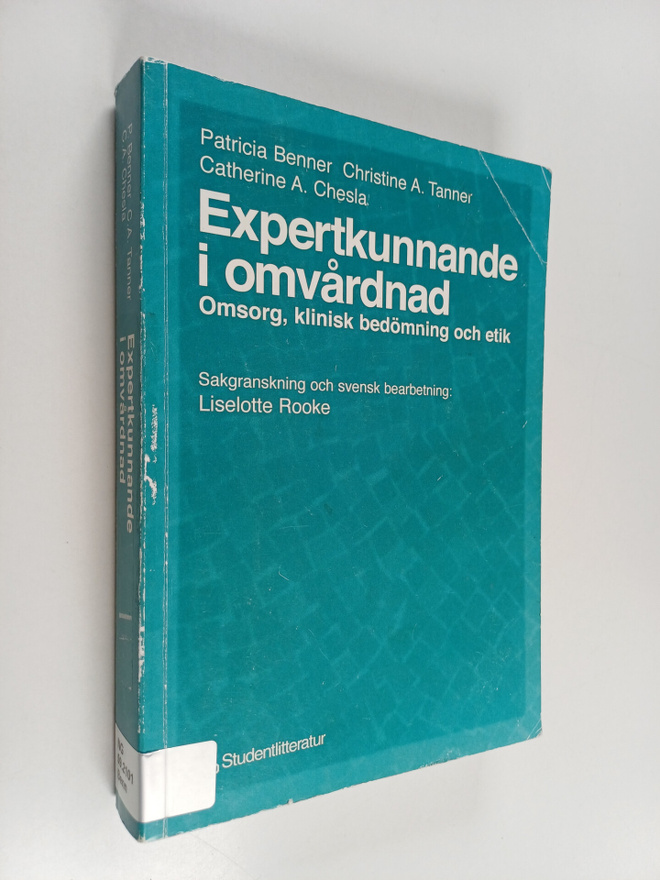 Patricia Benner : Expertkunnande i omvårdnad : omsorg, kl...