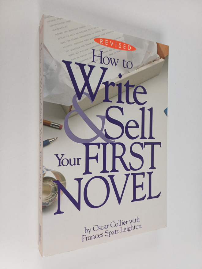 Oscar Collier ym. : How to Write & Sell Your First Novel