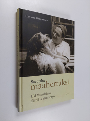 Hannele Wirilander : Savotalta maaherraksi : Uki Voutilai...