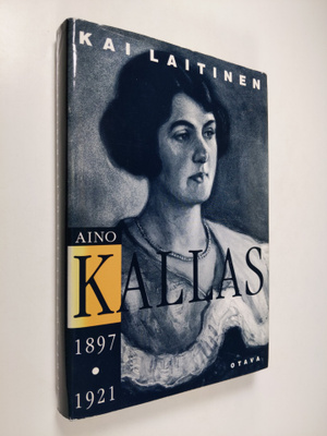Kai Laitinen : Aino Kallas 1897-1921 : tutkimus hänen tuo...