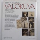 Leena Saraste : Valokuva - pakenevan todellisuuden kuvaja... - pikkukuva 2