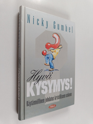 Nicky Gumbel : Hyvä kysymys! Käytännöllinen johdatus kris...