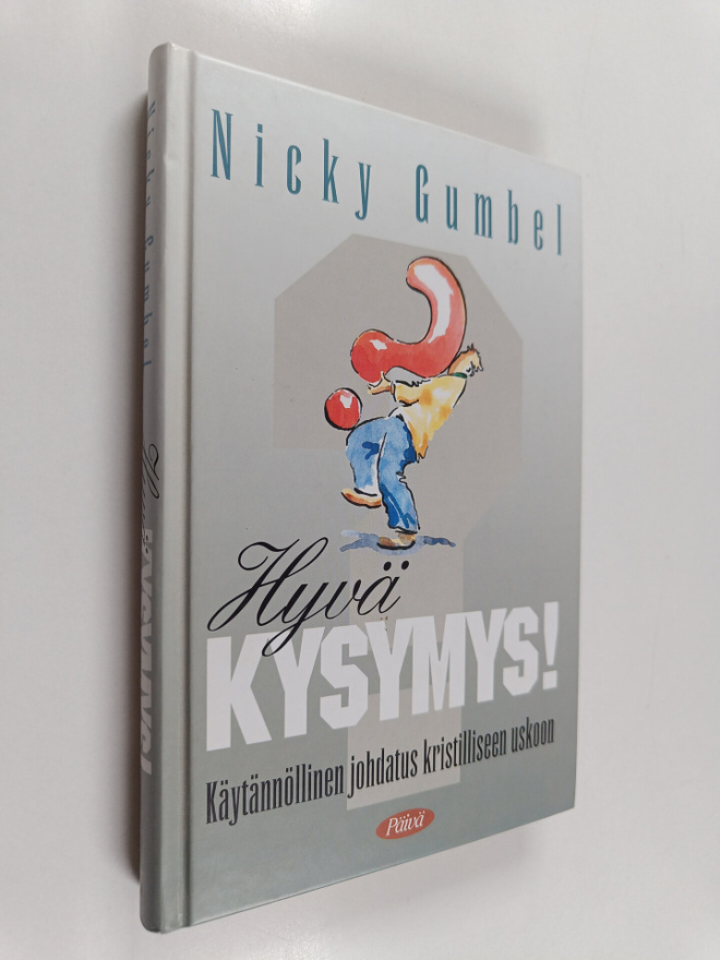 Nicky Gumbel : Hyvä kysymys! Käytännöllinen johdatus kris...