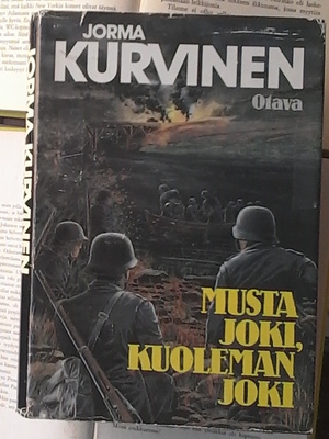 Jorma Kurvinen - Musta joki, kuoleman joki (sid.)