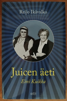 Reijo Ikävalko: Juicen äeti Eini Kuikka