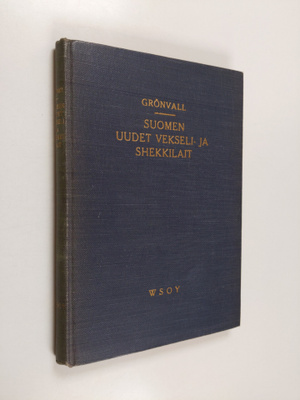 F. Grönvall : Suomen uudet vekseli- ja shekkilait sekä jä...