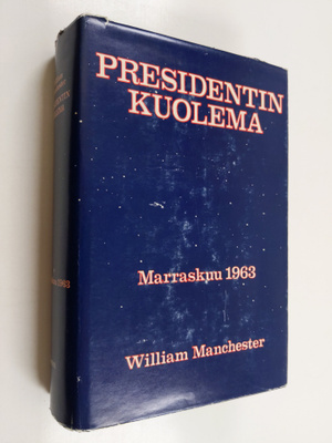 William Manchester : Presidentin kuolema