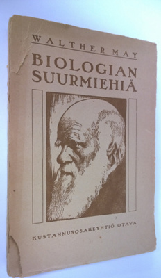 Walther May : Biologian suurmiehiä : piirteitä biologian ...