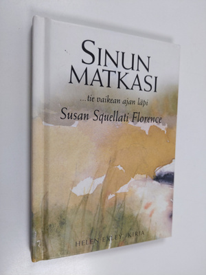 Sinun matkasi ...tie vaikean ajan läpi