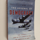 A. J. Baime : The Arsenal of Democracy - FDR, Detroit, an... - pikkukuva 1
