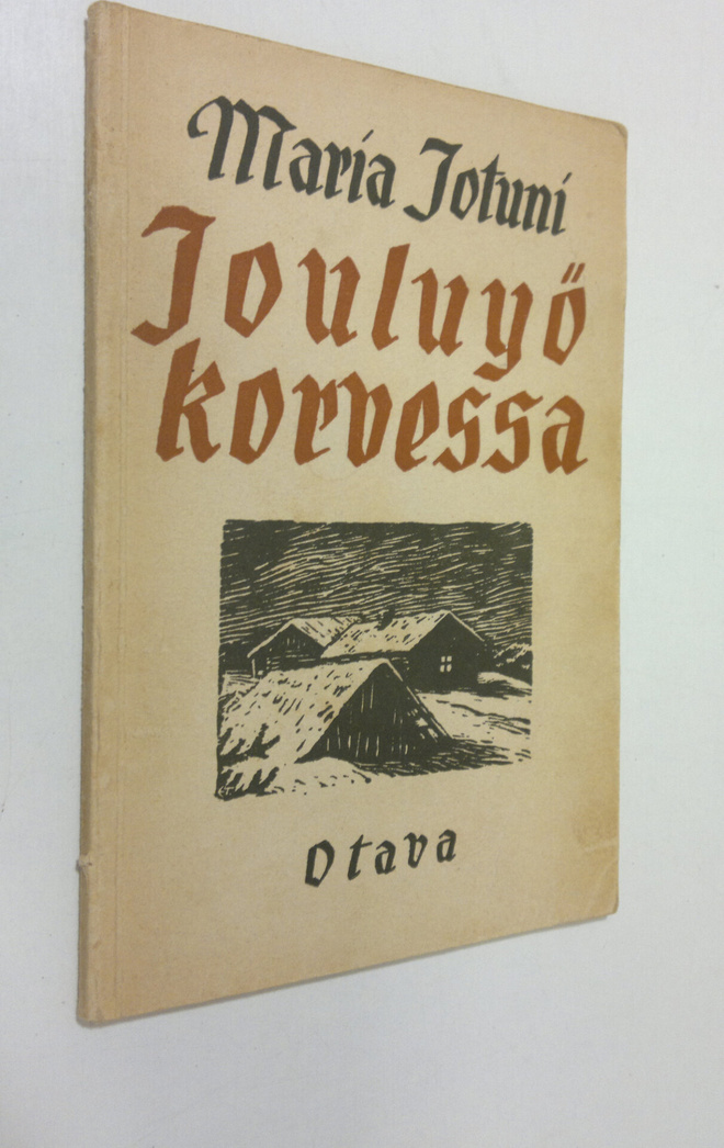 Maria Jotuni : Jouluyö korvessa