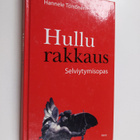 Hannele Törrönen : Hullu rakkaus : selviytymisopas - pikkukuva 1