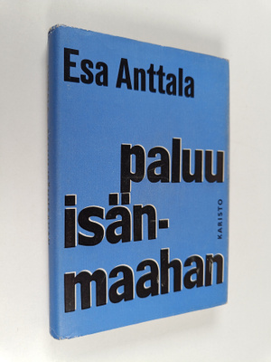 Esa Anttala : Paluu isänmaahan