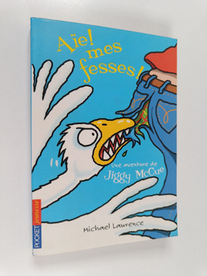 Michael Lawrence : Aie mes fesses ! : Une aventure de Jig...