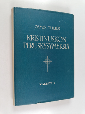Osmo Tiililä : Kristinuskon peruskysymyksiä